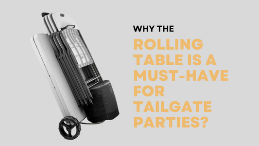 Why The Rolling Table is a Must-Have for Tailgate Parties?